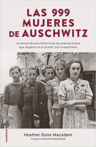 LAS 999 MUJERES DE AUSCHWITZ