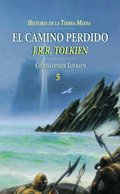 HISTORIA DE LA TIERRA MEDIA: El Camino Perdido