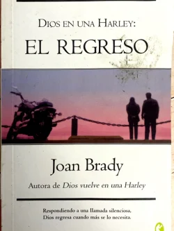 DIOS VUELVE EN UNA HARLEY: EL REGRESO