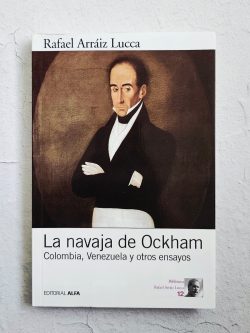 LA NAVAJA DE OCKHAM. COLOMBIA, VENEZUELA Y OTROS ENSAYOS (SEGUNDA MANO)