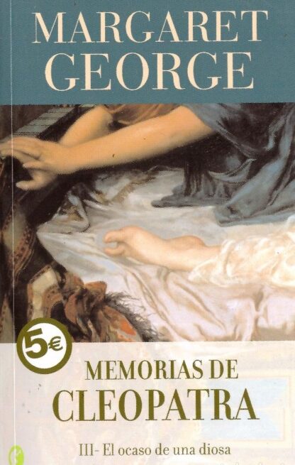 MEMORIAS DE CLEOPATRA III: EL OCASO DE UNA DIOSA