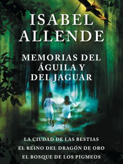 MEMORIAS DEL ÁGUILA Y DEL JAGUAR