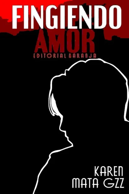 FINGIENDO AMOR