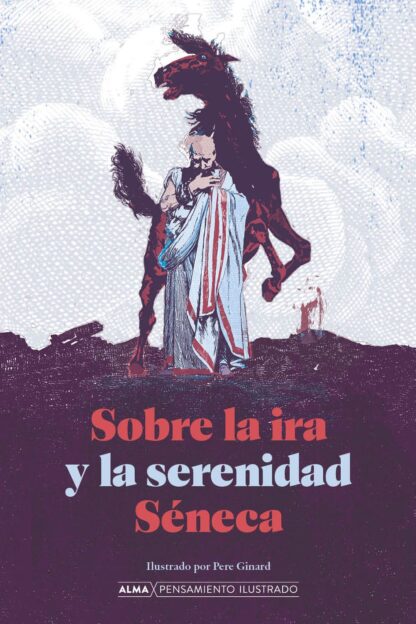 SOBRE LA IRA Y LA SERENIDAD (ALMA PENSAMIENTO)