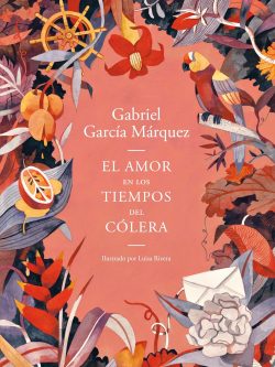 EL AMOR EN LOS TIEMPOS DEL CÓLERA (EDICIÓN ILUSTRADA)