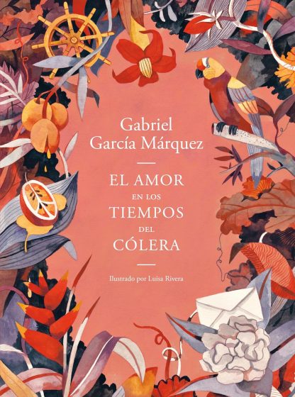 EL AMOR EN LOS TIEMPOS DEL CÓLERA (EDICIÓN ILUSTRADA)