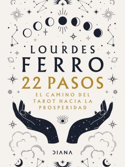 22 PASOS. EL CAMINO DEL TAROT HACIA LA PROSPERIDAD