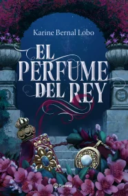 SAGA REY 1: EL PERFUME DEL REY