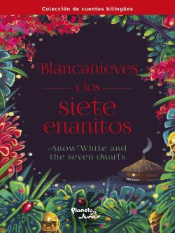 BLANCANIEVES Y LOS SIETE ENANITOS (EDICIÓN BILINGÜE)