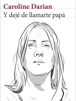Y DEJÉ DE LLAMARTE PAPÁ