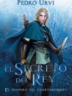 EL SENDERO DEL GUARDABOSQUES II: EL SECRETO DEL REY