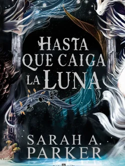 HASTA QUE CAIGA LA LUNA