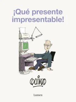 ¡QUÉ PRESENTE IMPRESENTABLE!