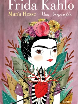 FRIDA KAHLO. UNA BIOGRAFÍA