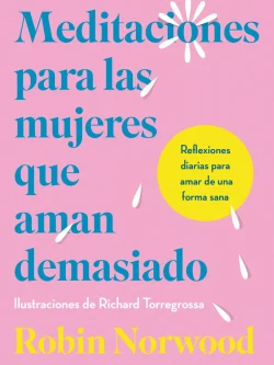 MEDITACIONES PARA LAS MUJERES QUE AMAN DEMASIADO
