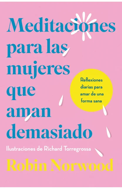 MEDITACIONES PARA LAS MUJERES QUE AMAN DEMASIADO