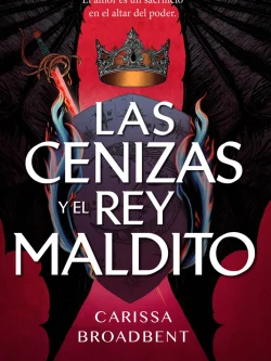 LAS CENIZAS Y EL REY MALDITO