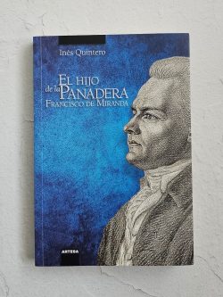 EL HIJO DE LA PANADERA FRANCISCO DE MIRANDA