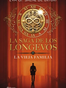 LA SAGA DE LOS LONGEVOS 1: LA VIEJA FAMILIA