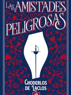 LAS AMISTADES PELIGROSAS (EDICIÓN PIEL)