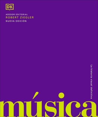 MÚSICA: LA HISTORIA VISUAL DEFINITIVA