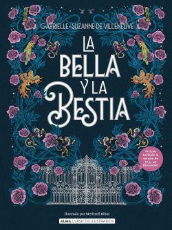 LA BELLA Y LA BESTIA (ALMA CLÁSICOS ILUSTRADOS)