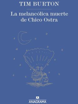 LA MELANCÓLICA MUERTE DE CHICO OSTRA