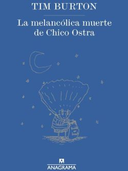 LA MELANCÓLICA MUERTE DE CHICO OSTRA