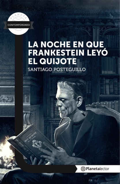 LA NOCHE EN QUE FRANKESTEIN LEYÓ EL QUIJOTE