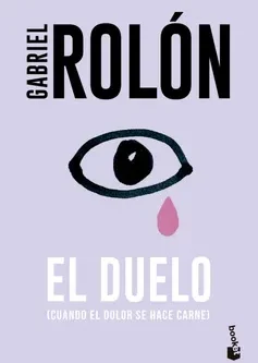 EL DUELO: CUANDO EL DOLOR SE HACE CARNE