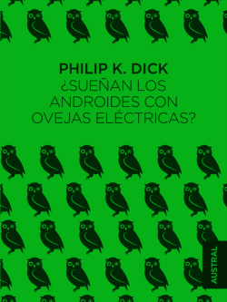 ¿SUEÑAN LOS ANDROIDES CON OVEJAS ELÉCTRICAS? (AUSTRAL)