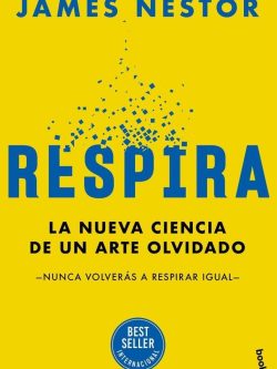 RESPIRA. LA NUEVA CIENCIA DE UN ARTE OLVIDADO