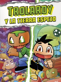 TROLARDY 3. TROLARDY Y LA TIERRA ESPEJO