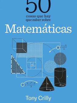 50 COSAS QUE HAY QUE SABER SOBRE MATEMÁTICAS