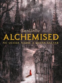 ALCHEMISED: NO QUEDA NADIE A QUIEN SALVAR. TAPA BLANDA (NUEVO CON DETALLE)