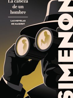 LAS NOVELAS DE MAIGRET: LA CABEZA DE UN HOMBRE