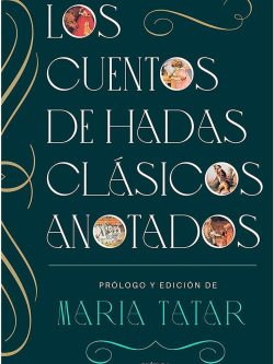 LOS CUENTOS DE HADAS CLÁSICOS ANOTADOS