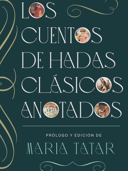 LOS CUENTOS DE HADAS CLÁSICOS ANOTADOS (NUEVO CON DETALLE)