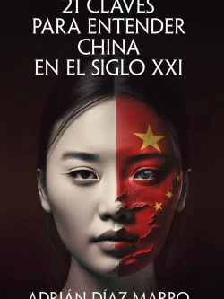 21 CLAVES PARA ENTENDER CHINA EN EL SIGLO XXI
