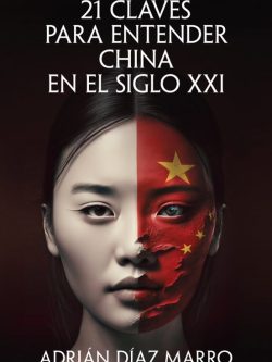 21 CLAVES PARA ENTENDER CHINA EN EL SIGLO XXI