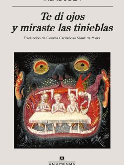 TE DI OJOS Y MIRASTE LAS TINIEBLAS