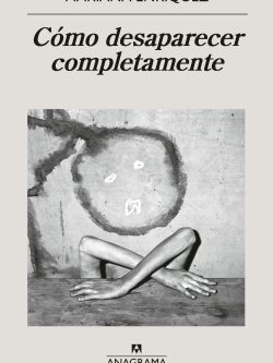 CÓMO DESAPARECER COMPLETAMENTE