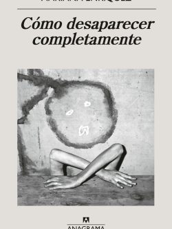 CÓMO DESAPARECER COMPLETAMENTE