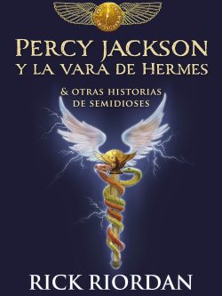 PERCY JACKSON Y LA VARA DE HERMES Y OTRAS HISTORIAS DE SEMIDIOSES
