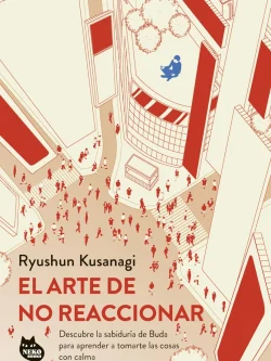 EL ARTE DE NO REACCIONAR