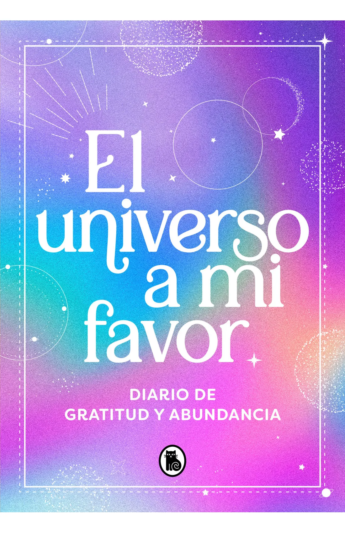 DIARIO. EL UNIVERSO A MI FAVOR
