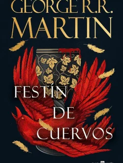 CANCIÓN DE HIELO Y FUEGO IV: FESTÍN DE CUERVOS (CON CANTO TINTADO)