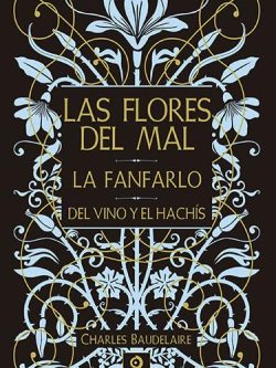LAS FLORES DEL MAL/LA FANFARLO/DEL VINO Y EL HACHÍS (EDICIÓN PIEL)