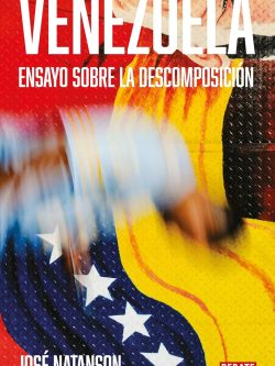VENEZUELA: ENSAYO SOBRE LA DESCOMPOSICIÓN