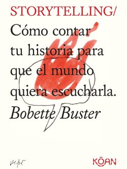 STORYTELLING: CÓMO CONTAR TU HISTORIA PARA QUE EL MUNDO QUIERA ESCUCHARLA (NUEVO CON DETALLE))